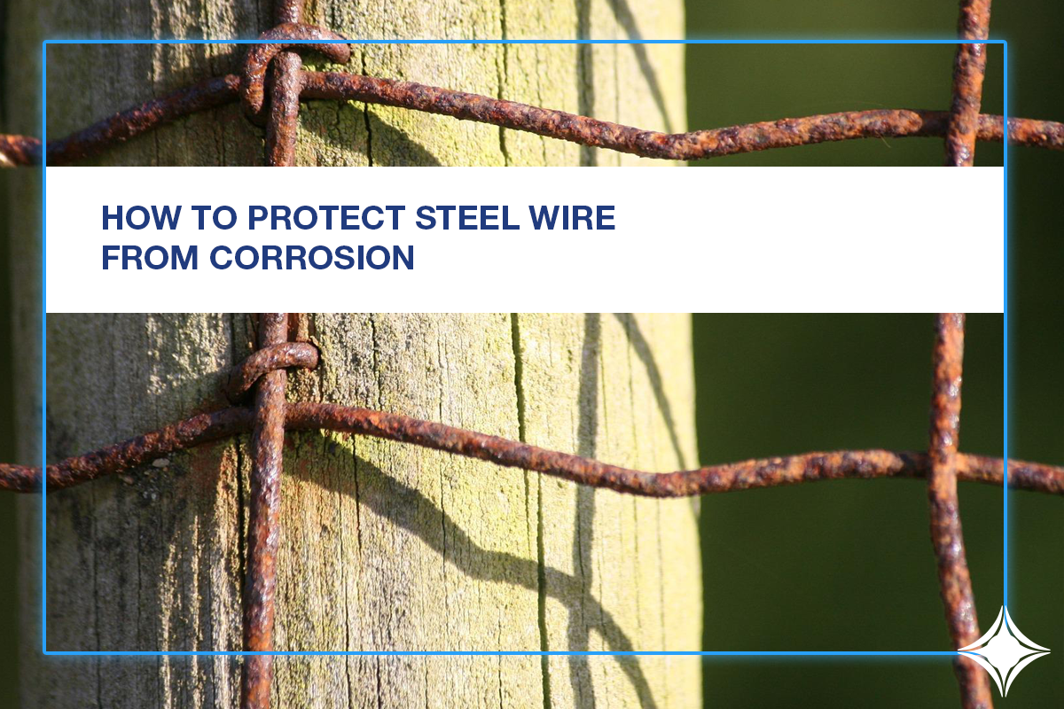 ho t prevent corrosion on steel wire