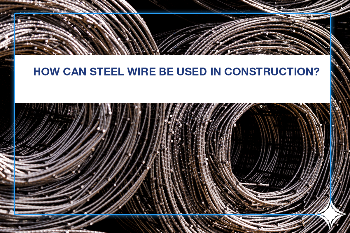 uses of steel wire in construction