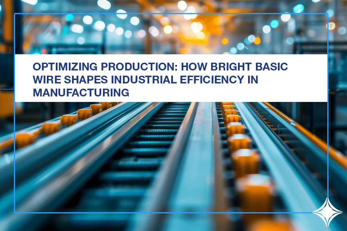 Optimizing production: How bight basic wire shapes industrial efficiency in manufacturing